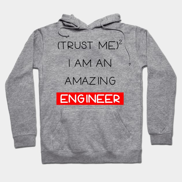 Trust me , I am an engineer Hoodie by Ibrahim241